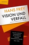 Vision und Verfall - Hans Frey - 9783948616830