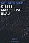 Dieses makellose Blau - Sarah Raich - 9783948631086