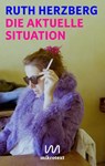 Die aktuelle Situation - Ruth Herzberg - 9783948631222