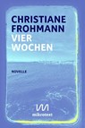 Vier Wochen - Christiane Frohmann - 9783948631604
