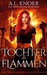 Tochter der Flammen - A. L. Knorr - 9783948684181