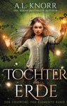 Tochter der Erde - A. L. Knorr - 9783948684570