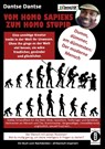 VOM HOMOSAPIENS ZUM HOMOSTUPID - dumm, dümmer, am dümmsten - der moderne Mensch - Dantse Dantse - 9783948721220