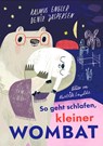 So geht schlafen, kleiner Wombat - Rasmus Engler ; Deniz Jaspersen - 9783948722401
