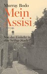 Mein Assisi - Murray Bodo - 9783948824327
