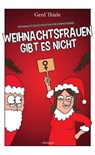 Weihnachtsfrauen gibt es nicht - Gerd Thiele ; Christina Lerch FIVE ELEMENTS FILMS media productions GmbH - 9783948870348