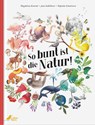 So bunt ist die Natur! - Jana Sedlácková ; Stepánka Sekaninová - 9783948877491