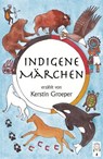 Indigene Märchen - Kerstin Groeper - 9783948878375