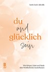 Du und glücklich sein - Karin Beck-Delvalle - 9783948880194