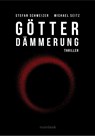 Götterdämmerung - Michael Seitz ; Stefan Schweizer - 9783948987091