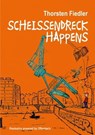 Scheissendreck Happens - Thorsten Fiedler - 9783948987282