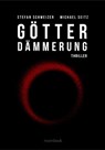 Götterdämmerung: Polit-Thriller - Michael Seitz ; Stefan Schweizer - 9783948987305