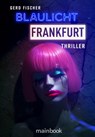 Blaulicht Frankfurt - Gerd Fischer - 9783948987855