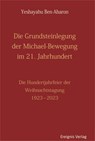Die Grundsteinlegung der Michael-Bewegung im 21. Jahrhundert - Yeshayahu Ben-Aharon - 9783949064487