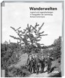 Wanderwelten - Landschaftsverband Westfalen-Lippe (LWL) LWL-Medienzentrum für Westfalen - 9783949076251