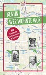 Berlin - Wer wohnte wo? - Rasso Knoller ; Susanne Kilimann - 9783949138546