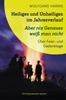 Heiliges und Unheiliges im Jahresverlauf - Wolfgang Häring - 9783949233210