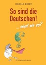 So sind die Deutschen! - Harald Ebert - 9783949233258