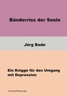 Bänderriss der Seele - Jörg Bade - 9783949477003