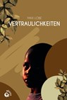 Vertraulichkeiten - Max Lobe - 9783949554070
