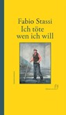 Ich töte wen ich will - Fabio Stassi - 9783949558153
