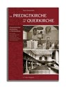 Die Predigtkirche und die Querkirche - Ulrich Zimmermann - 9783949763298