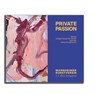 Private Passion - Werke zeitgenössischer Kunst aus der Sammlung Fuchs - Manfred Fuchs ; Friedrich W. Kasten ; Léonie Koch ; Martin Stather - 9783949763625