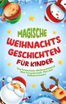 Magische Weihnachtsgeschichten für Kinder - Sophie Jeller - 9783949772566