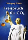 Freispruch für CO2 - Wolfgang Thüne - 9783949780141