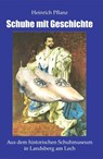 Schuhe mit Geschichte - Heinrich Pflanz - 9783949780318