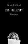 Sehnsucht - Bettie I. Alfred - 9783949899133