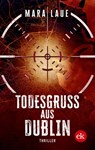 Todesgruß aus Dublin - Mara Laue - 9783949961083