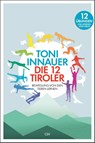 Die 12 Tiroler - Toni Innauer - 9783950286892