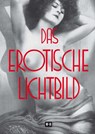 Das erotische Lichtbild - Erich Wulffen ; Erich Stenger ; Otto Goldmann - 9783950419917