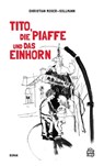 Tito, die Piaffe und das Einhorn - Christian Moser-Sollmann - 9783950442649