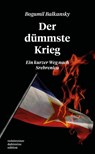 Der dümmste Krieg - Bogumil Balkansky - 9783950465037
