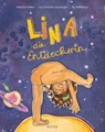 Lina, die Entdeckerin - Katharina Schönborn-Hotter ; Lisa Sonnberger ; Flo Staffelmayr - 9783950483154