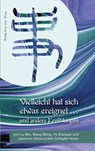 Vielleicht hat sich etwas ereignet und andere Erzählungen - Min Lu ; Meng Wang ; Zhaoyan Ye - 9783950531077