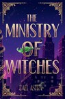 The Ministry of Witches - Dael Astra - 9783950591774