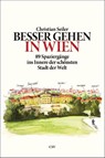 Besser gehen. In Wien - Christian Seiler - 9783951982922
