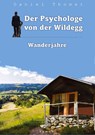 Der Psychologe von der Wildegg - Daniel Thomet - 9783952393673
