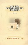 Auf den Schwingen des Pendels: Roman - Susanne Oswald - 9783952439302