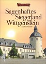 Sagenhaftes Siegerland und Wittgenstein - Joachim Nierhoff - 9783954005819