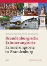 Brandenburgische Erinnerungsorte - Erinnerungsorte in Brandenburg - Matthias Asche ; Vincenz Czech ; Frank Göse - 9783954103195