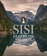 Sisi – Es lebe die Freiheit - Sandra Freudenberg - 9783954164110