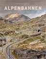 Bildband: Alpenbahnen - Eugen E. Hüsler - 9783954164493