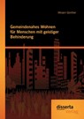 Gemeindenahes Wohnen fur Menschen mit geistiger Behinderung - Mirjam Gunther - 9783954257904