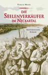 Die Seelenverkäufer im Neckartal - Ulrich Maier - 9783954281558