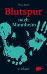 Blutspur nach Mannheim - Nora Noé - 9783954281589