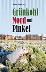 Grünkohl, Mord und Pinkel - Gitta Edelmann ; Anne Groeneweg ; Matthias Houben ; Claudia Schmid - 9783954281879